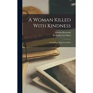 A Woman Killed With Kindness: And the Fair Maid of the West