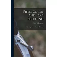 Field, Cover, And Trap Shooting: Embracing Hints For Skilled Marksmen