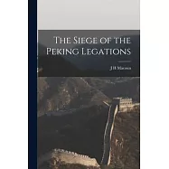The Siege of the Peking Legations