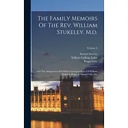 The Family Memoirs Of The Rev. William Stukeley, M.d.: And The Antiquarian And Other Correspondence Of William Stukeley