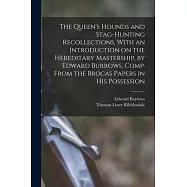 The Queen’s Hounds and Stag-hunting Recollections, With an Introduction on the Hereditary Mastership, by Edward Burrows