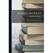 Across My Path: Memories of People I Have Known