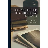Life and Letters of Catharine M. Sedgwick