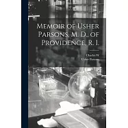 Memoir of Usher Parsons, M. D., of Providence, R. I.