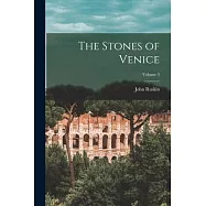 The Stones of Venice; Volume 3