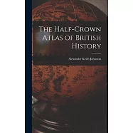 The Half-Crown Atlas of British History