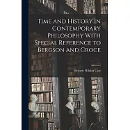 Time and History in Contemporary Philosophy With Special Reference to Bergson and Croce