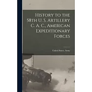 History to the 58th U. S. Artillery C. A. C., American Expeditionary Forces