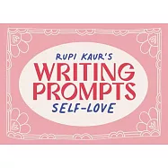 Rupi Kaur Writing Prompts Self-Love