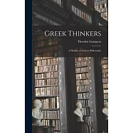 Greek Thinkers: A History of Ancient Philosophy