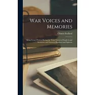 War Voices and Memories; Being Verses Written During the Years Nineteen Hundred and Seventeen and Nineteen Hundred and