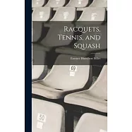 Racquets, Tennis, and Squash