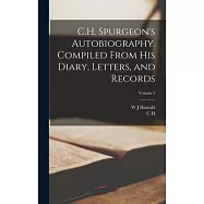 C.H. Spurgeon’s Autobiography. Compiled From his Diary, Letters, and Records; Volume 2