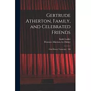 Gertrude Atherton, Family, and Celebrated Friends: Oral History Transcript / 198