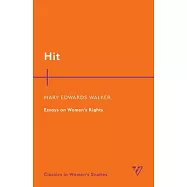 Hit: Essays on Women&rsquo;s Rights