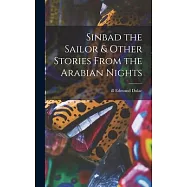 Sinbad the Sailor & Other Stories From the Arabian Nights