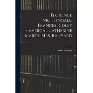 Florence Nightingale, Frances Ridley Havergal, Catherine Marsh, Mrs. Ranyard