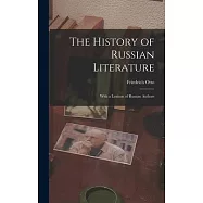 The History of Russian Literature: With a Lexicon of Russian Authors