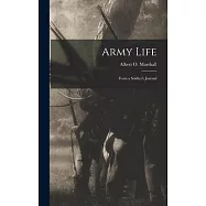 Army Life; From a Soldier&rsquo;s Journal