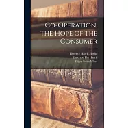 Co-Operation, the Hope of the Consumer