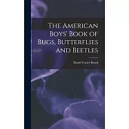 The American Boys&rsquo; Book of Bugs, Butterflies and Beetles