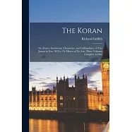The Koran: Or, Essays, Sentiments, Characters, and Callimachies, of Tria Juncta in Uno, M.N.a. Or Master of No Arts