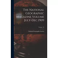 The National Geographic Magazine Volume July-Dec 1909; Volume 20