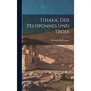 Ithaka, der Peloponnes und Troja