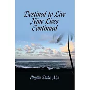 Destined to Live Nine Lives Continued: (Forging Ahead Through Turbulent Times)