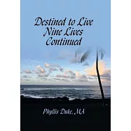 Destined to Live Nine Lives Continued: (Forging Ahead Through Turbulent Times)