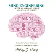 Mind Engineering: How to Become Smart Without Learning Anything New