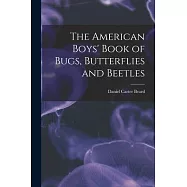 The American Boys&rsquo; Book of Bugs, Butterflies and Beetles