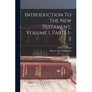 Introduction To The New Testament, Volume 1, Parts 1-2