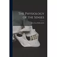 The Physiology of the Senses