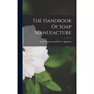 The Handbook Of Soap Manufacture