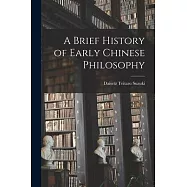 A Brief History of Early Chinese Philosophy