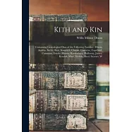 Kith and kin [electronic Resource]: Containing Genealogical Data of the Following Families: Dixon, Andrus, Battin, Beal