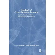 Handbook of Critical Education Research: Qualitative, Quantitative, and Emerging Approaches