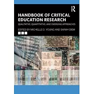 Handbook of Critical Education Research: Qualitative, Quantitative, and Emerging Approaches