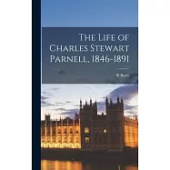 The Life of Charles Stewart Parnell, 1846-1891