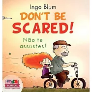 Don&rsquo;t be scared! - N&atilde;o te Assustes!: Bilingual Children&rsquo;s Picture Book in English-Portuguese. Suitable for kindergarten