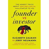 Founder vs. Investor: The Honest Truth about Venture Capital from Startup to IPO