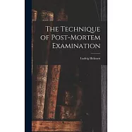 The Technique of Post-Mortem Examination