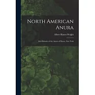 North American Anura: Life-Histories of the Anura of Ithaca, New York