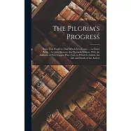 The Pilgrim&rsquo;s Progress: From This World to That Which Is to Come; ... in Three Parts. ... by John Bunyan. the Thirtieth