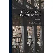 The Works of Francis Bacon; Volume XIV