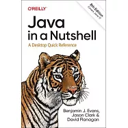 Java in a Nutshell: A Desktop Quick Reference
