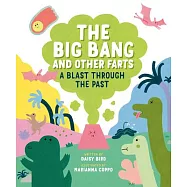 The Big Bang and Other Farts: A Blast Through the Past