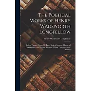 The Poetical Works of Henry Wadsworth Longfellow: Birds of Passage, Flower-De-Luce, Book of Sonnets, Masque of Pandora