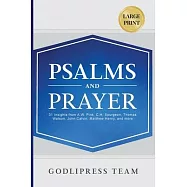 Psalms and Prayer: 31 Insights from A.W. Pink, C.H. Spurgeon, Thomas Watson, John Calvin, Matthew Henry, and more